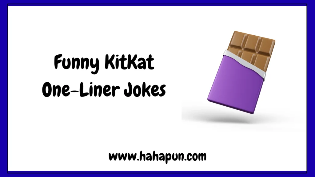 Funny KitKat One-Liner Jokes