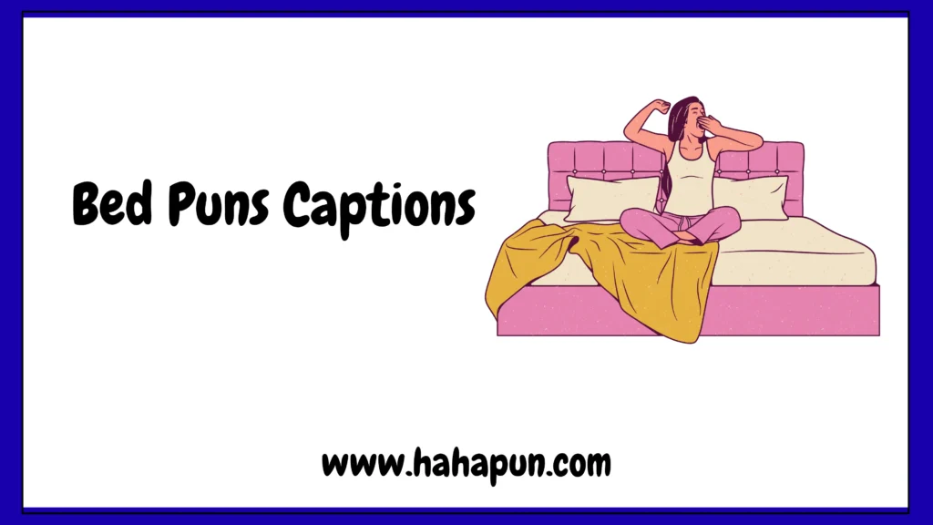 Bed Puns Captions