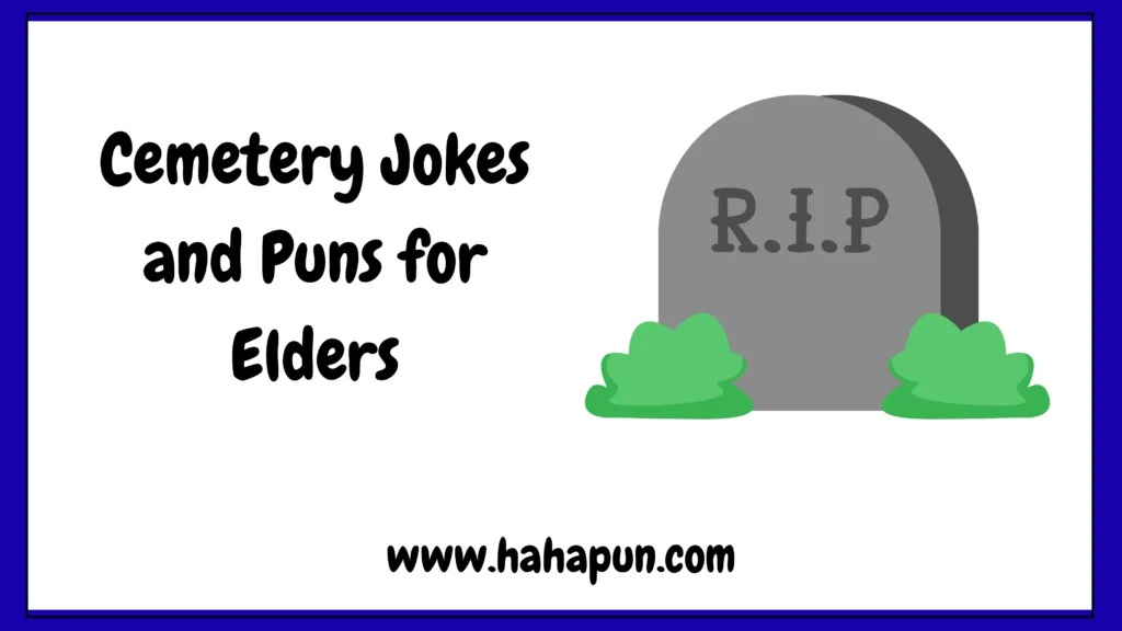Cemetery Jokes and Puns for Elders