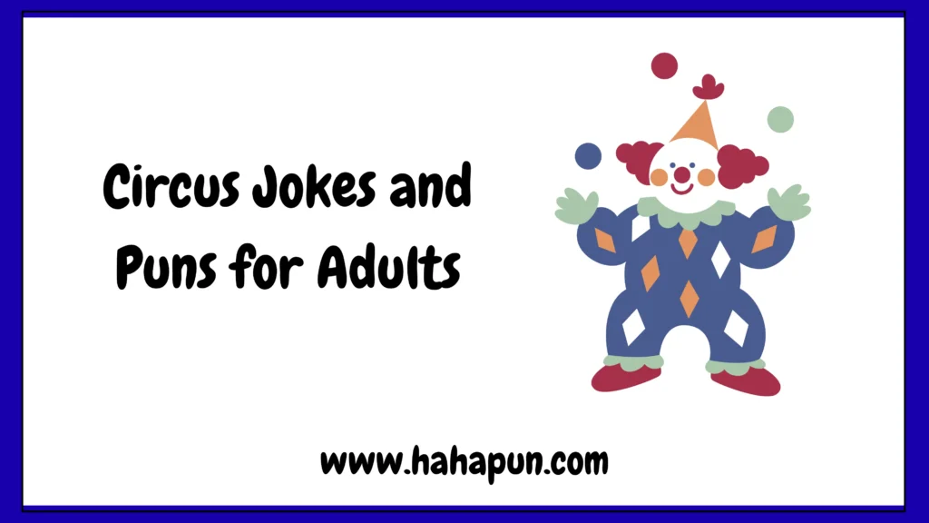 Circus Jokes and Puns for Adults