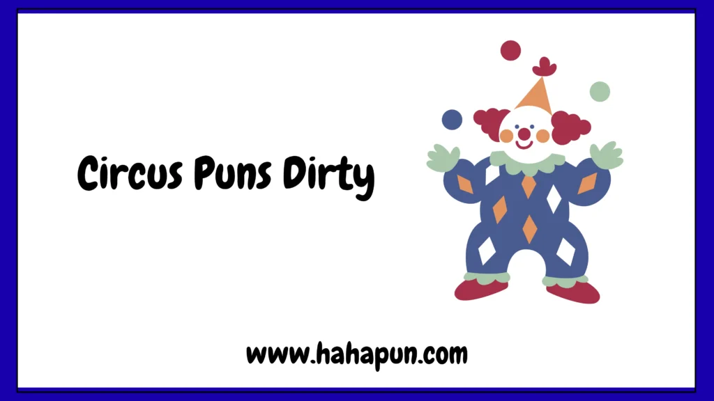 Circus Puns Dirty