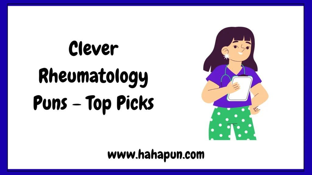 Clever Rheumatology Puns – Top Picks