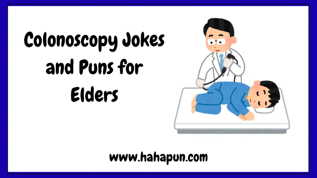 Colonoscopy Jokes and Puns for Elders