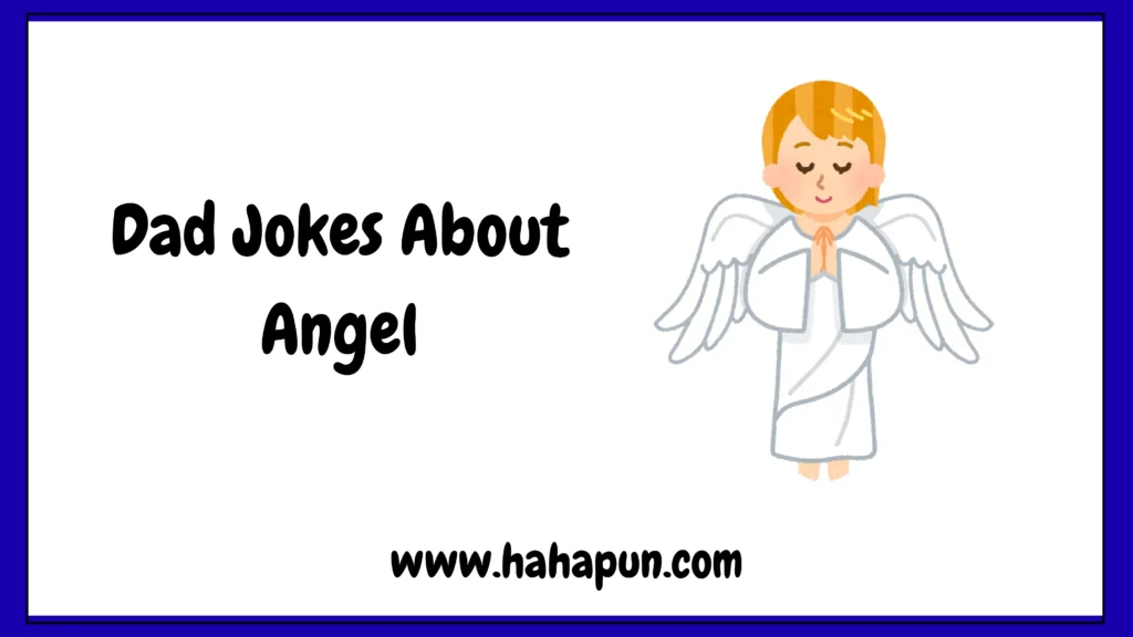Dad Jokes About Angel