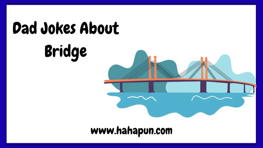 Dad Jokes About Bridge