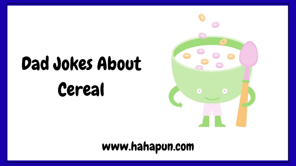 Dad Jokes About Cereal