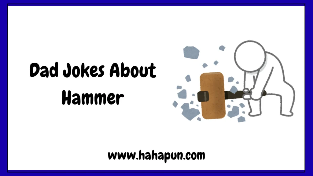 Dad Jokes About Hammer