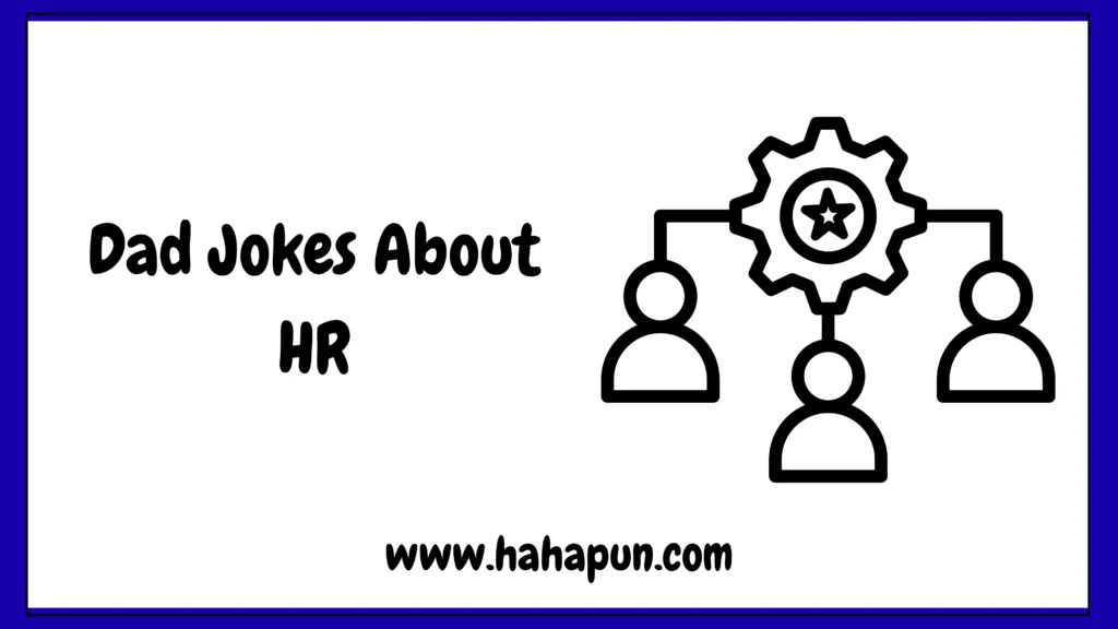 Dad Jokes About HR
