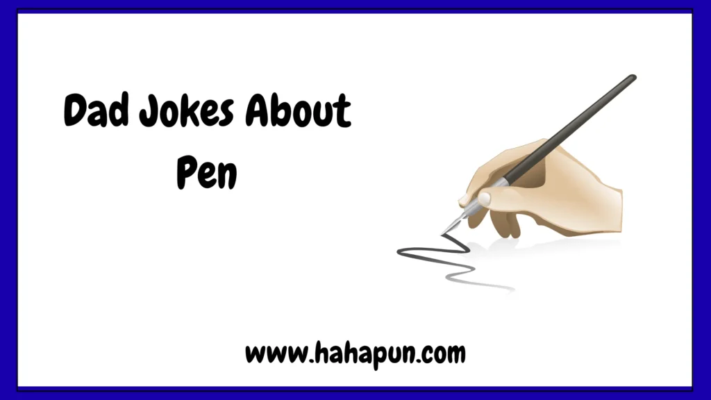 Dad Jokes About Pen