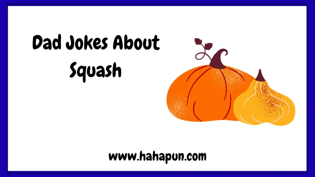 Dad Jokes About Squash