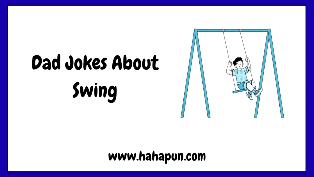 Dad Jokes About Swing
