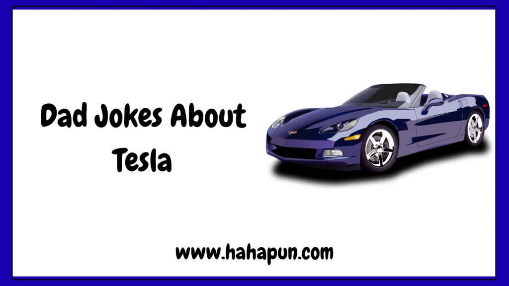 Dad Jokes About Tesla