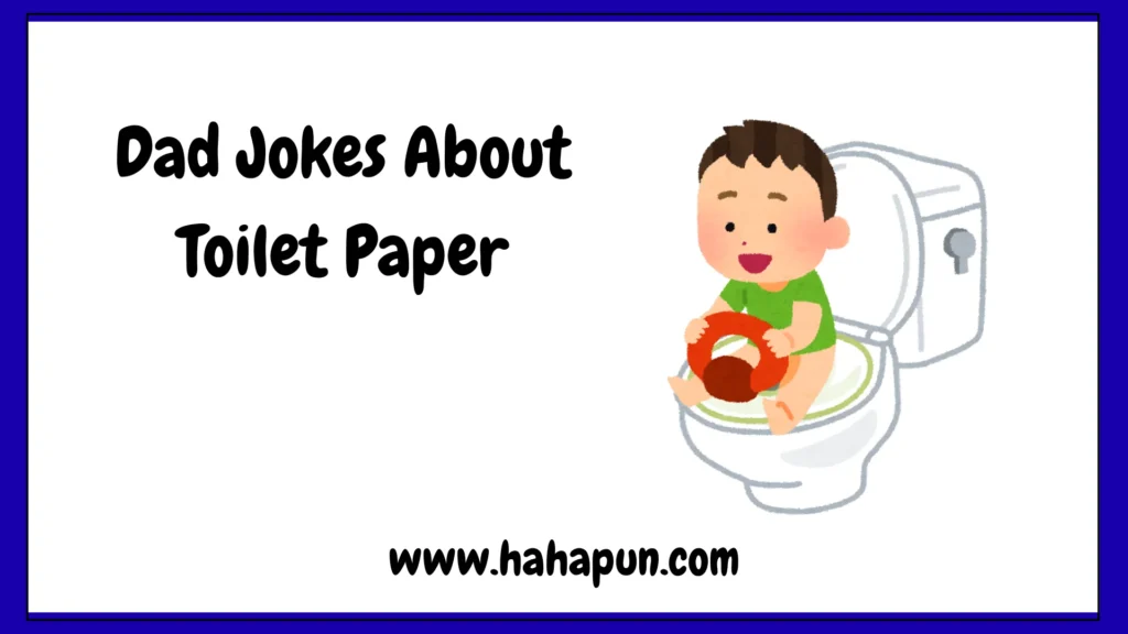 Dad Jokes About Toilet Paper