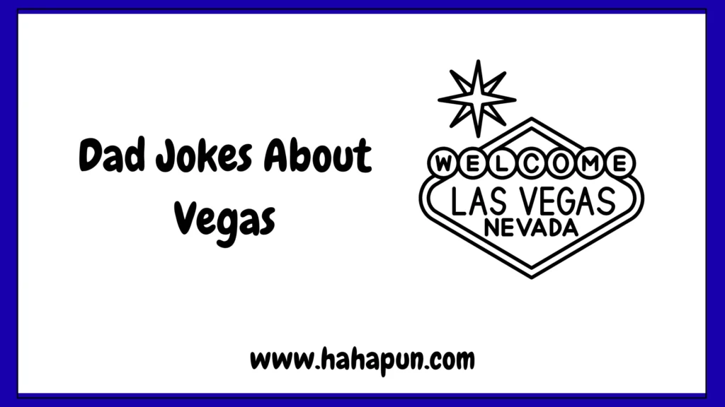 Dad Jokes About Vegas