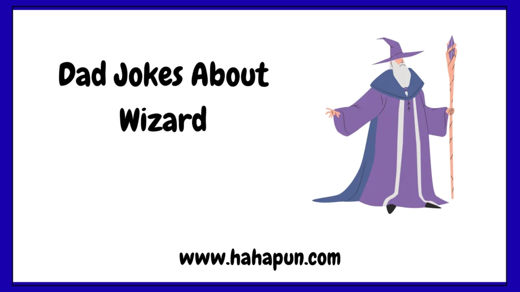 Dad Jokes About Wizard
