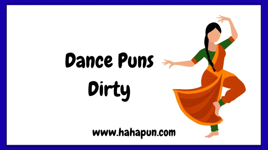 Dance Puns Dirty