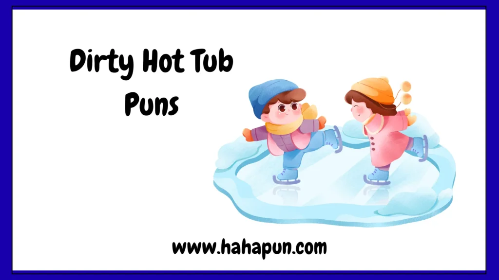 Dirty Hot Tub Puns