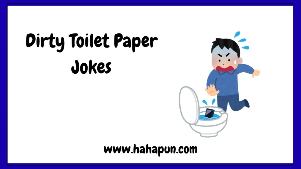 Dirty Toilet Paper Jokes