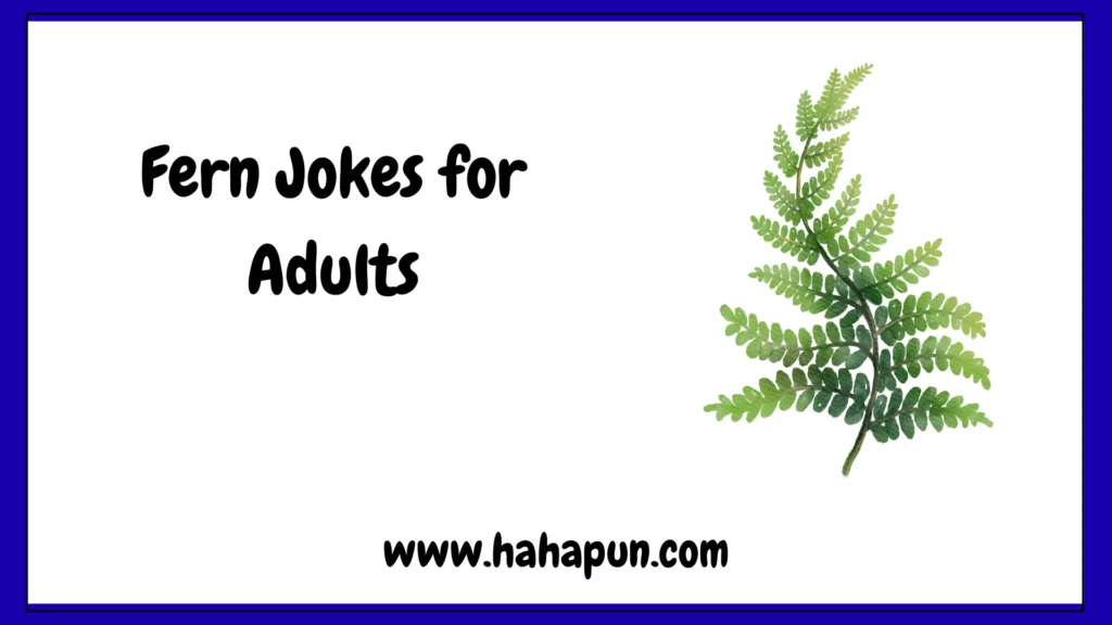 Fern Jokes for Adults