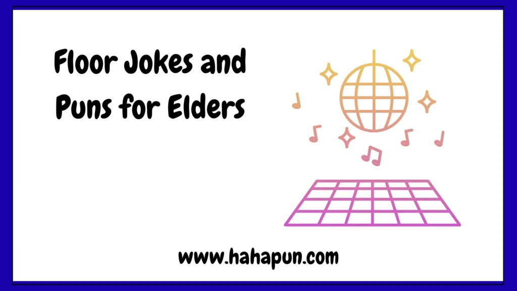 Floor Jokes and Puns for Elders