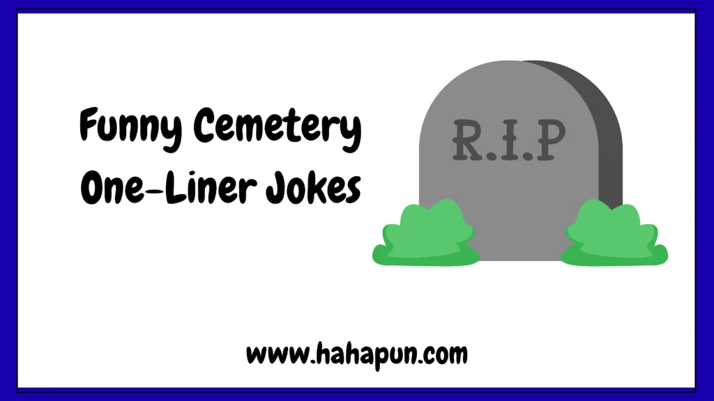 Funny Cemetery One-Liner Jokes
