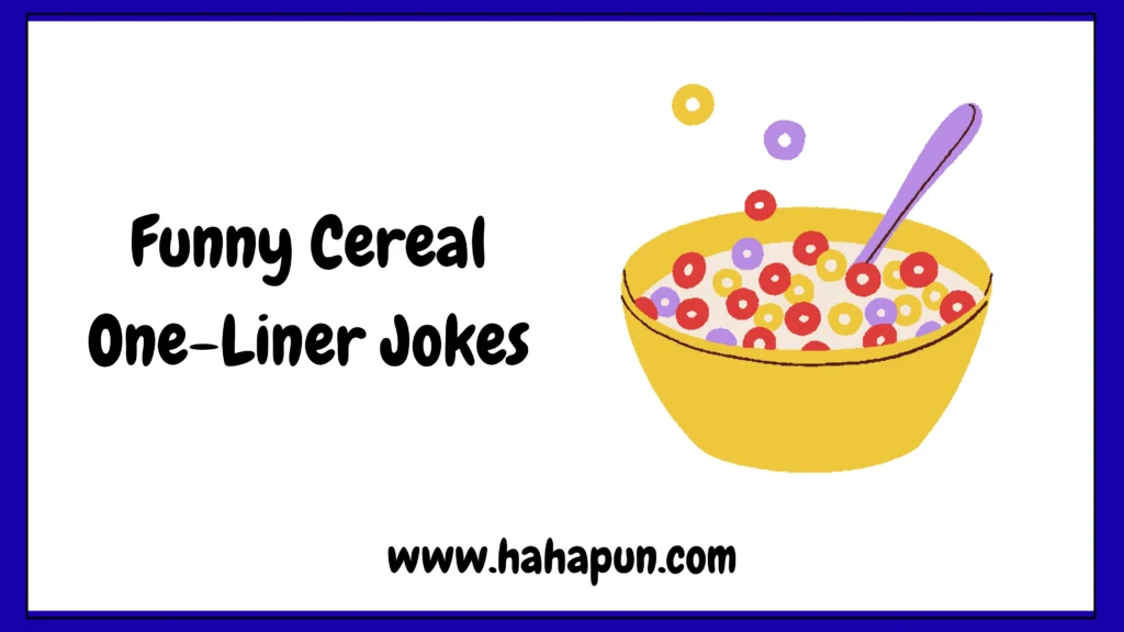 Funny Cereal One-Liner Jokes