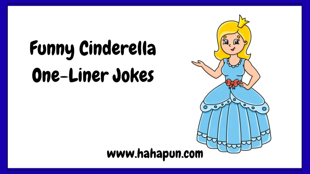 Funny Cinderella One-Liner Jokes