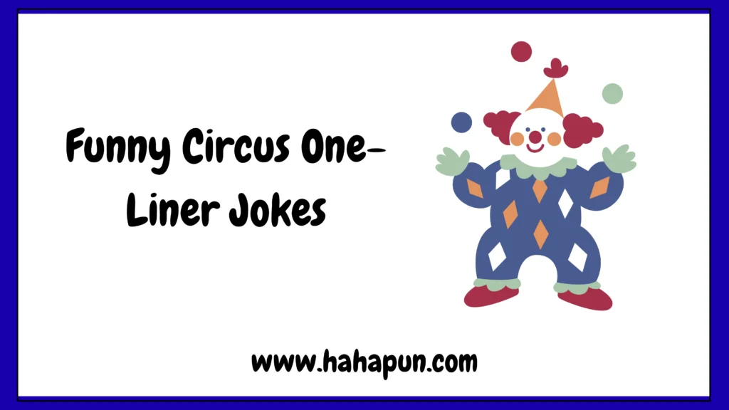Funny Circus One-Liner Jokes