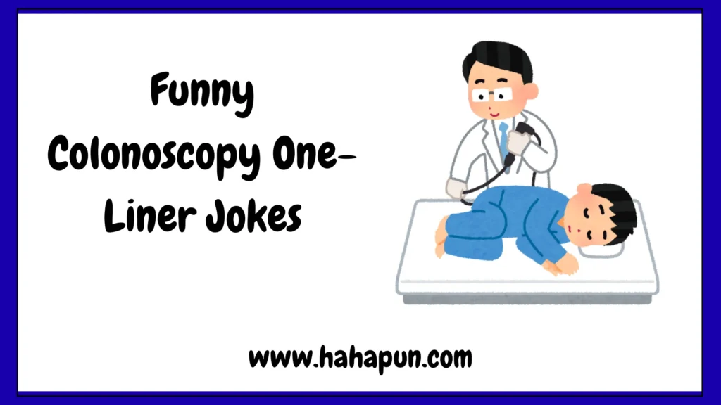 Funny Colonoscopy One-Liner Jokes