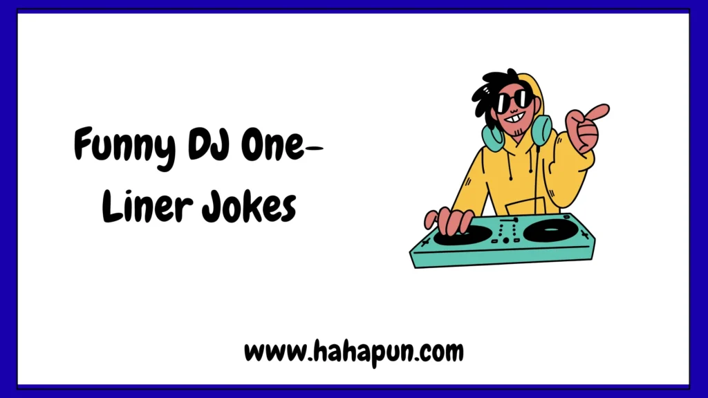 Funny DJ One-Liner Jokes