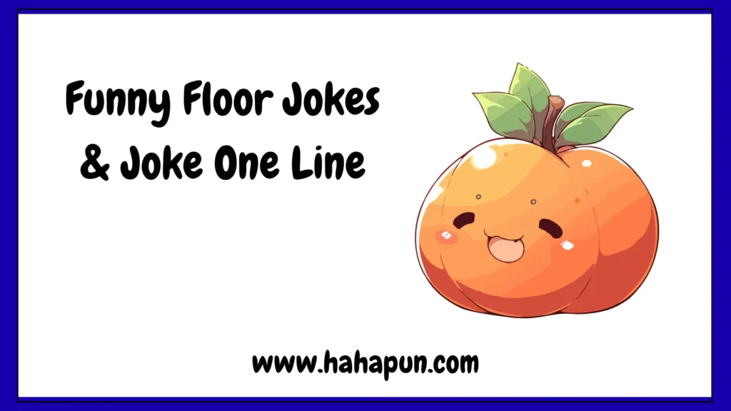 Funny Floor Jokes & Joke One Line