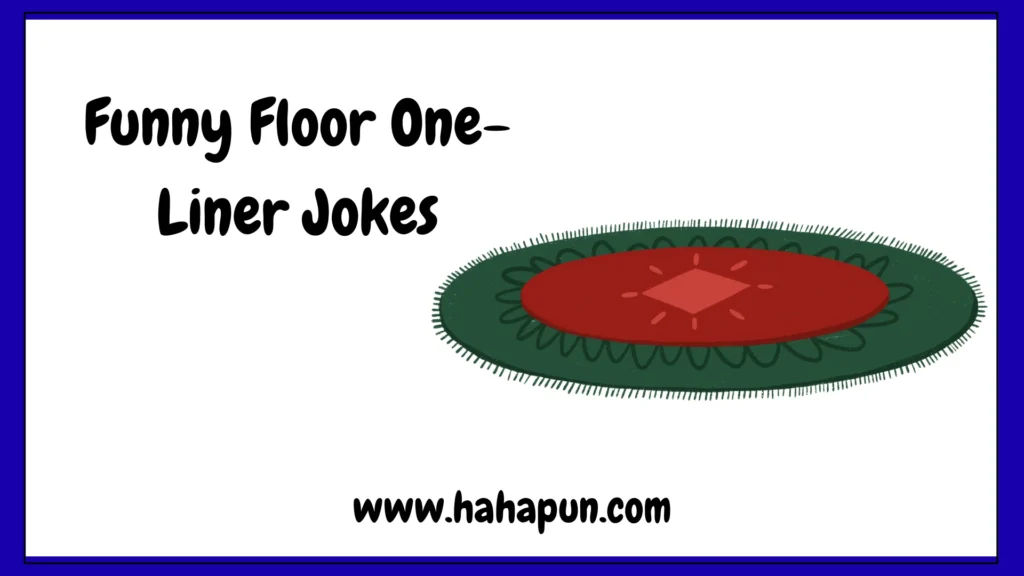Funny Floor One-Liner Jokes