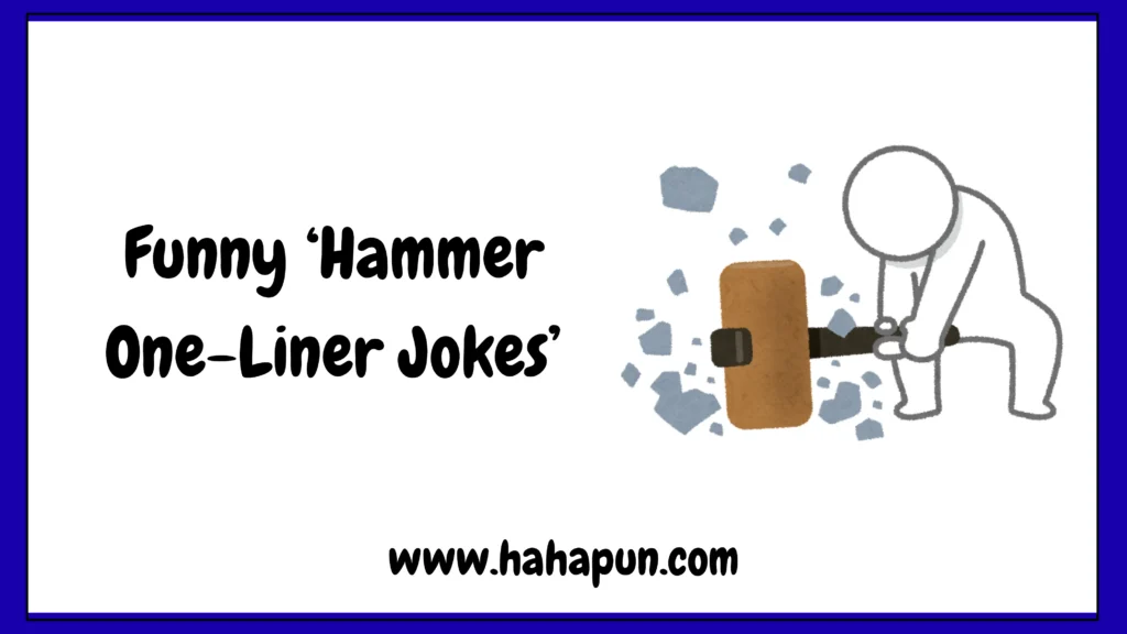 Funny ‘Hammer One-Liner Jokes’