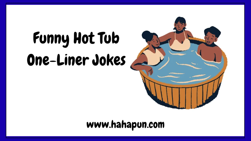 Funny Hot Tub One-Liner Jokes