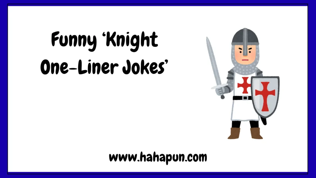 Funny ‘Knight One-Liner Jokes’