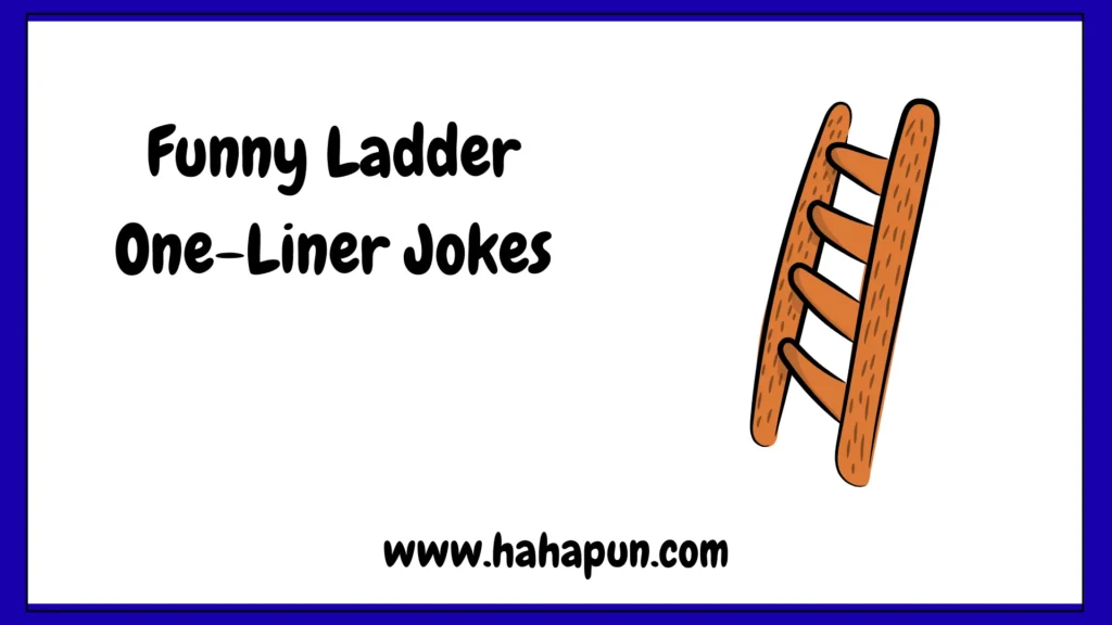Funny Ladder One-Liner Jokes