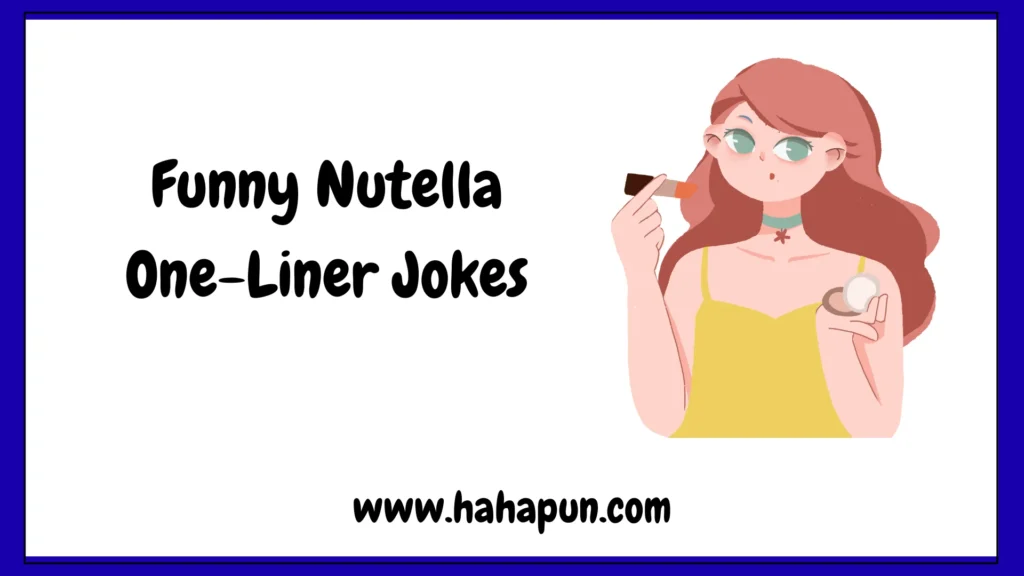Funny Nutella One-Liner Jokes