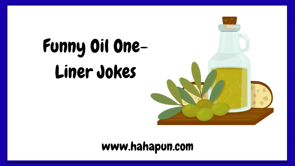 Funny Oil One-Liner Jokes