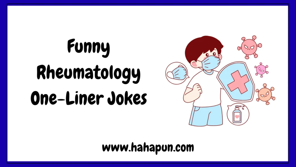 Funny Rheumatology One-Liner Jokes