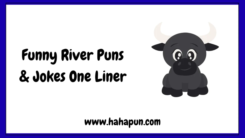 Funny River Puns & Jokes One Liner