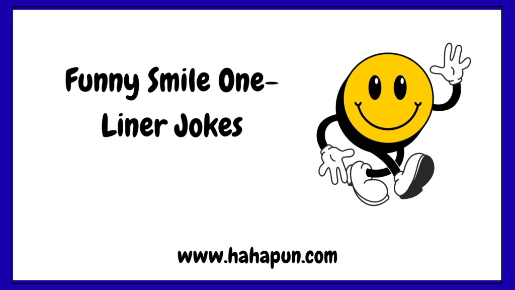 Funny Smile One-Liner Jokes
