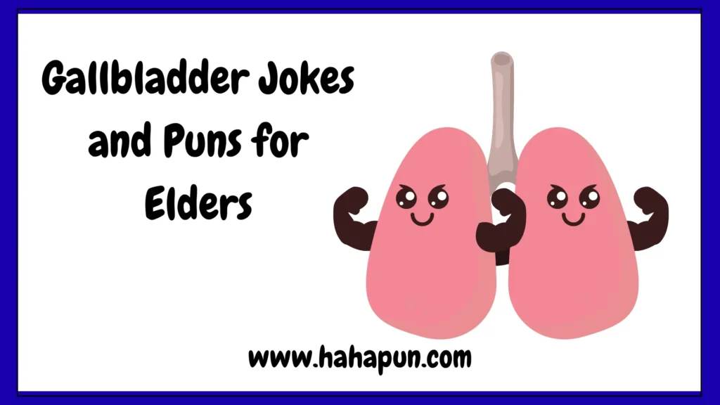 Gallbladder Jokes and Puns for Elders