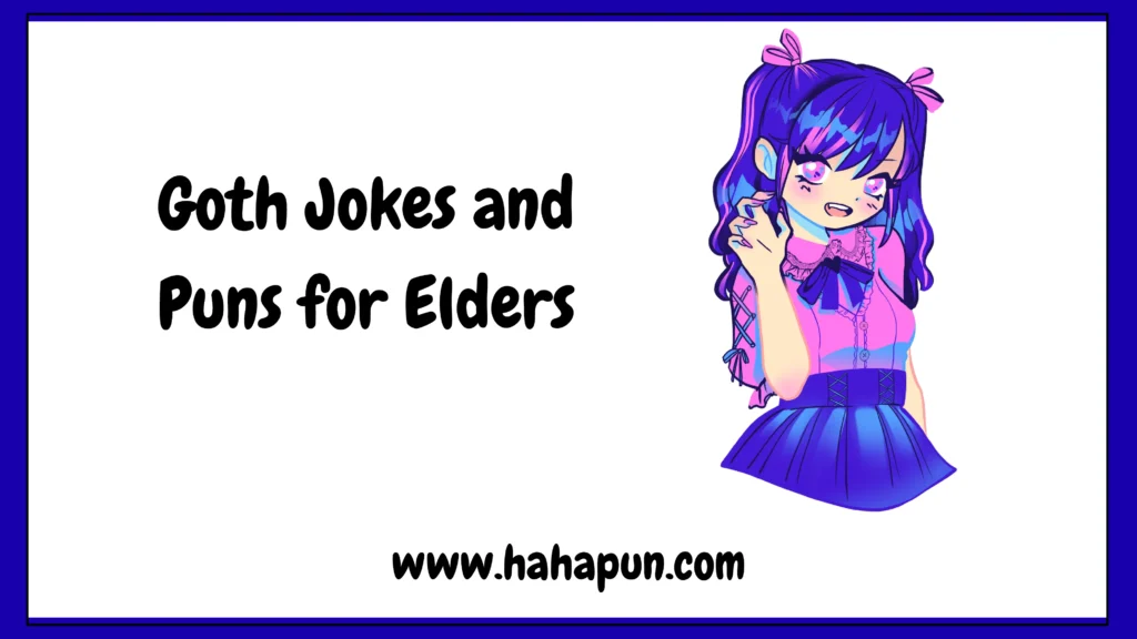 Goth Jokes and Puns for Elders