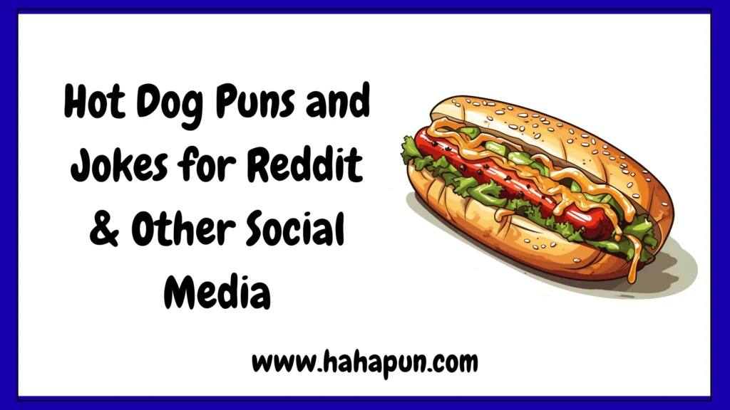 Hot Dog Puns and Jokes for Reddit & Other Social Media