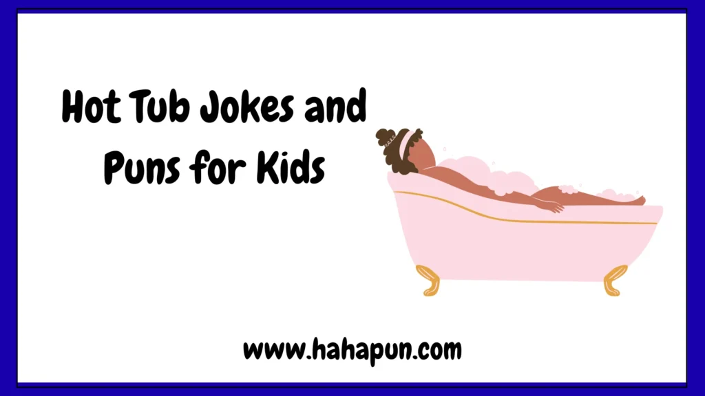 Hot Tub Jokes and Puns for Kids