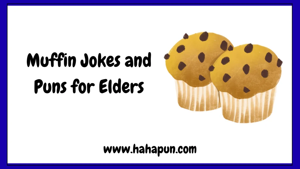 Muffin Jokes and Puns for Elders