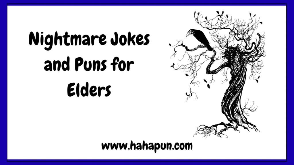 Nightmare Jokes and Puns for Elders