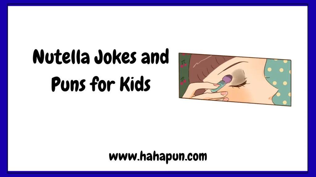 Nutella Jokes and Puns for Kids