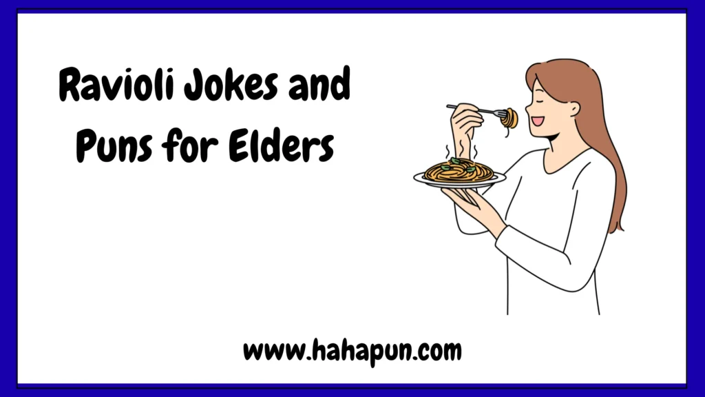 Ravioli Jokes and Puns for Elders