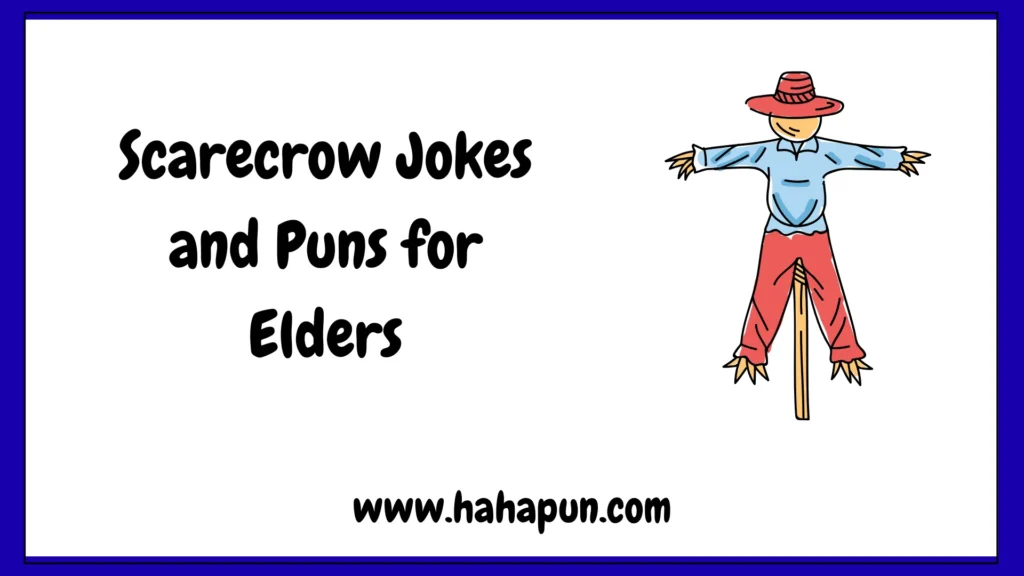 Scarecrow Jokes and Puns for Elders